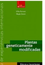 Plantas Geneticamente Modificadas - Riscos e Incertezas