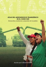 Atlas del agronegocio transgénico en el Cono Su